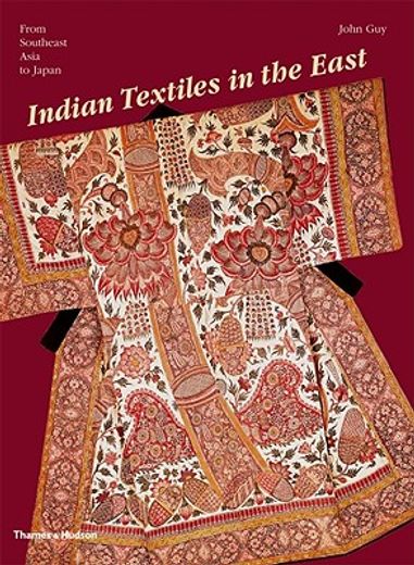indian textiles in the east,from southeast asia to japan