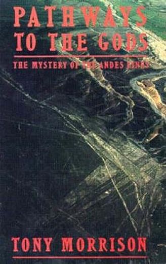 pathways to the gods,the mystery of the andes lines