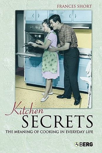 kitchen secrets,the meaning of cooking in everyday life
