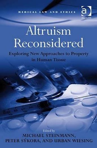 altruism reconsidered,exploring new approaches to property in human tissue