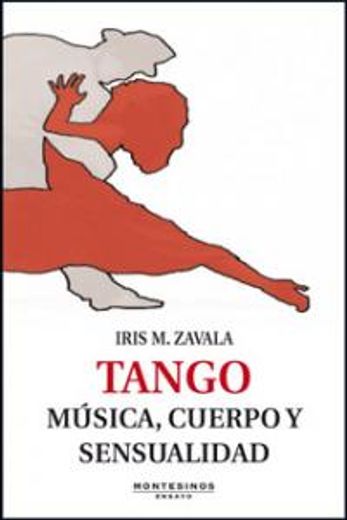 Tango: Música, cuerpo y sensualidad (Ensayo)