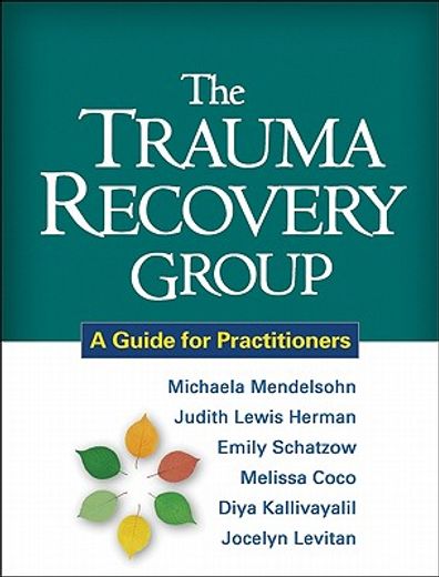 the trauma recovery group,a guide for practitioners