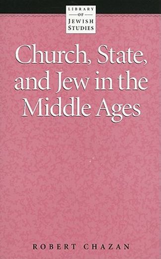 church, state, and jew in the middle ages. ed by robert chazan