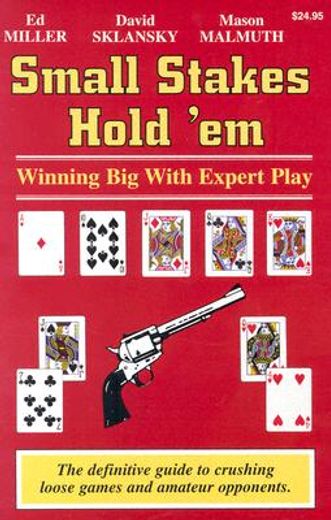 small stakes hold ´em,winning big with expert play (en Inglés)