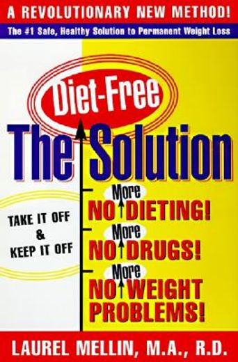 the solution,6 winning ways to permanent weight loss (en Inglés)