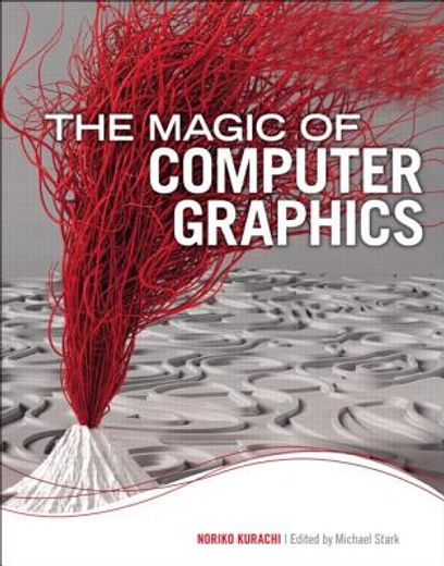 The Magic of Computer Graphics (en Inglés)