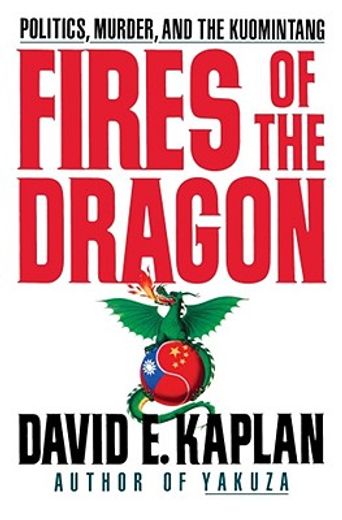 fires of the dragon,politics, murder, and the kuomintang (in English)