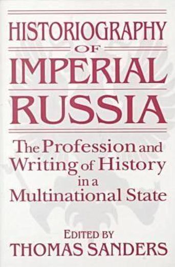 historiography of imperial russia,the profession and writing of history in a multinational state