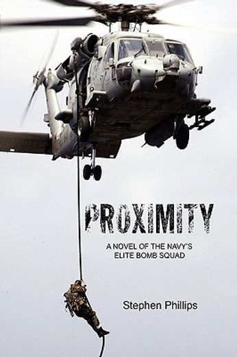 proximity,a novel of the navy´s elite bomb squad