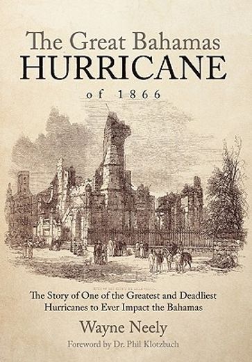 the great bahamas hurricane of 1866,the story of one of the greatest and deadliest hurricanes to ever impact the bahamas (en Inglés)