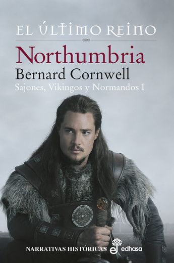 Northumbria, el Último Reino: El Último Reino (Narrativas Históricas)
