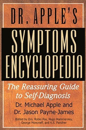 dr. apple´s symptoms encyclopedia,the reassuring guide to self-diagnosis