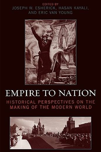 empire to nation,historical perspectives on the making of the modern world