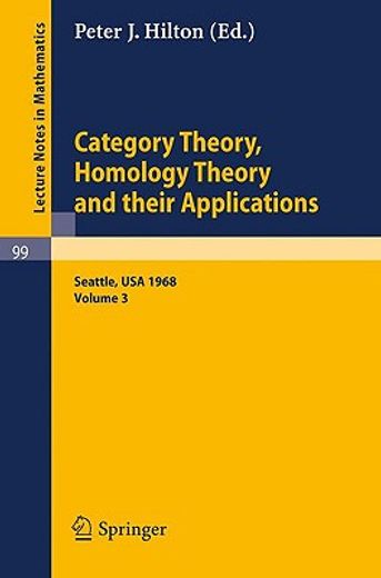 category theory, homology theory and their applications. proceedings of the conference held at the seattle research of the battelle memorial institute, june 24 - july 19, 1968 (en Inglés)
