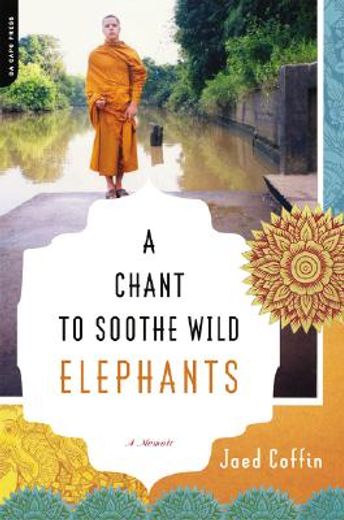 a chant to soothe wild elephants,a memoir (en Inglés)