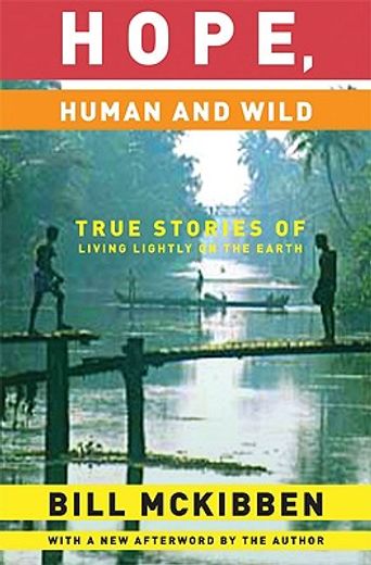 hope, human and wild,true stories of living lightly on the earth