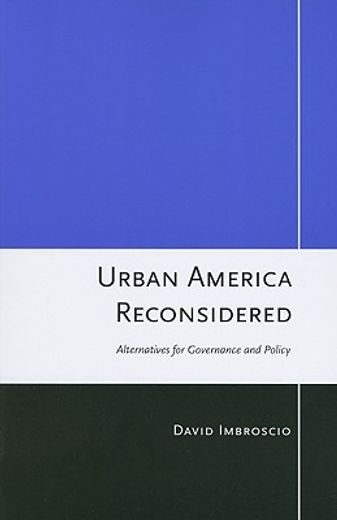 urban america reconsidered,alternatives for governance and policy