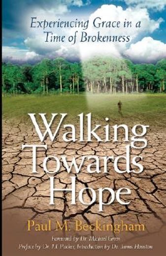 walking towards hope,experiencing grace in a time of brokenness