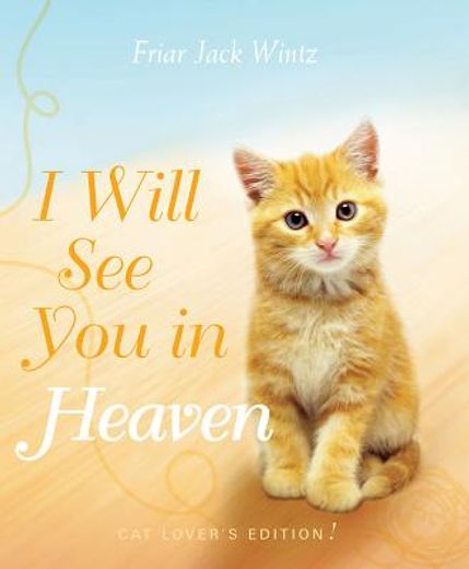 i will see you in heaven,cat lover`s edition (en Inglés)