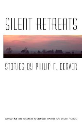 silent retreats,stories by philip f. deaver