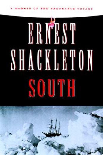 south,a memoir of the endurance voyage