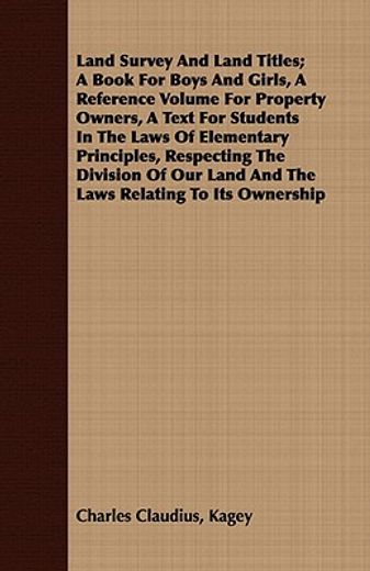 land survey and land titles; a book for