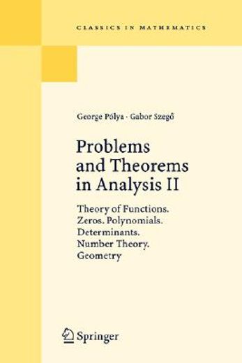 problems and theorems in analysis ii,theory of functions, zeros, polynomials, determinants, number theory, geometry