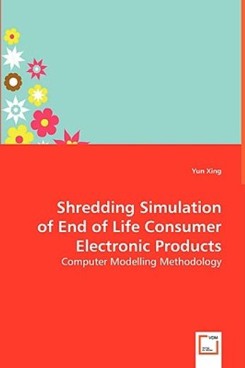 shredding simulation of end of life consumer electronic products