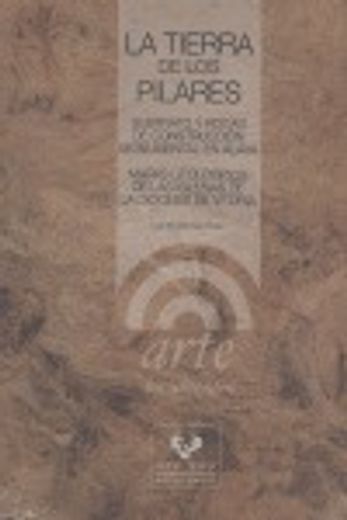 La tierra de los pilares. Sustrato y rocas de construcción monumental en Alava. Mapas litológicos de las iglesias de la Diócesis de Vitoria (Arte. Documentos)