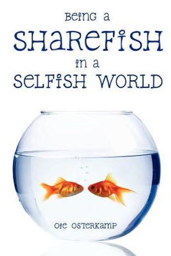 being a sharefish in a selfish world