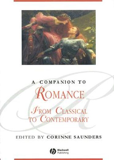 A Companion to Romance: From Classical to Contemporary (en Inglés)
