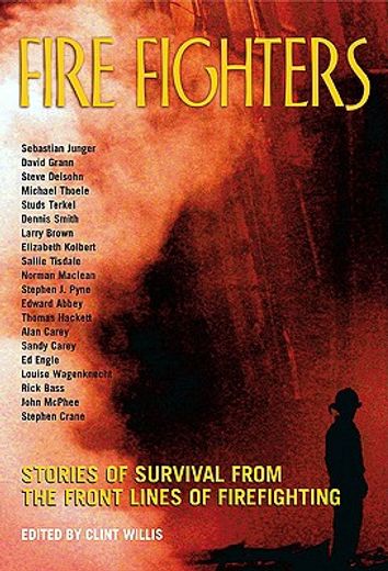 fire fighters,stories of survival from the front lines of firefighting
