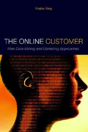 the online customer,new data mining and marketing approaches
