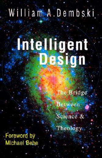 intelligent design,the bridge between science & theology (en Inglés)