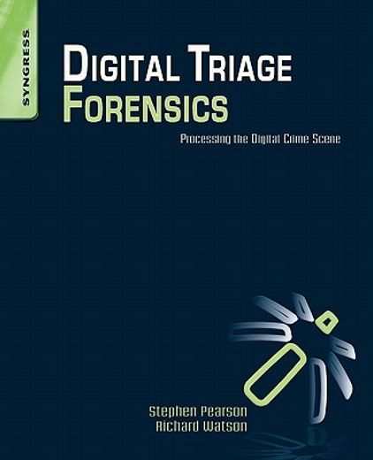 digital triage forensics,processing the digital crime scene