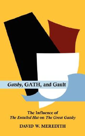 gatsby, gath, and gault,the influence of the entailed hat on the great gatsby