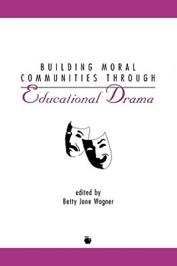 building moral communities through educational drama