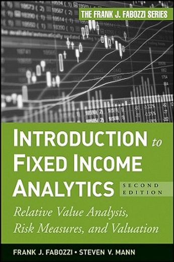 introduction to fixed income analytics,relative value analysis, risk measures, and valuation (en Inglés)