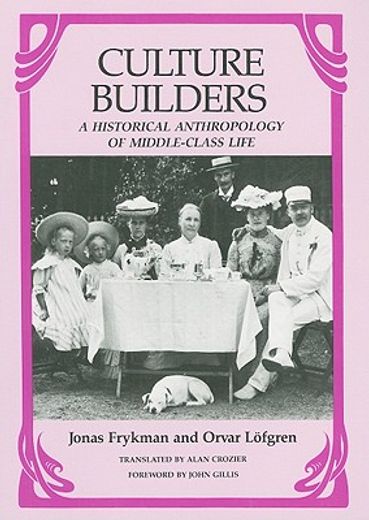 culture builders,a historical anthropology of middle-class life