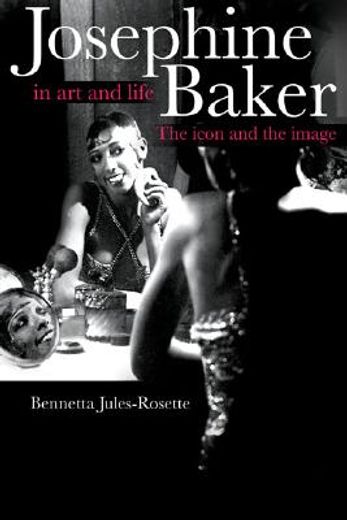 josephine baker in art and life,the icon and the image