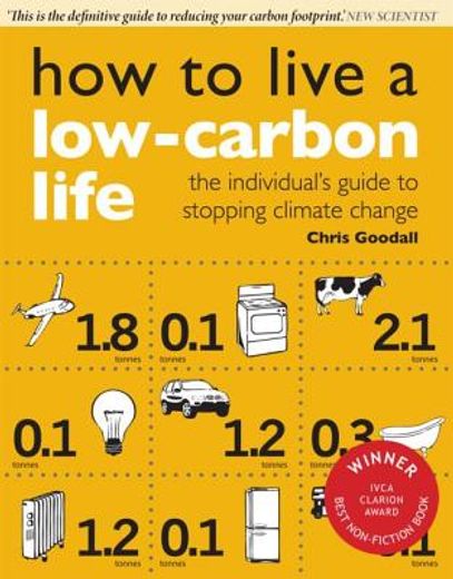 How to Live a Low-Carbon Life: The Individual's Guide to Stopping Climate Change (en Inglés)