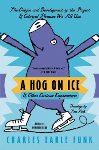 a hog on ice,and other curious expressions (in English)