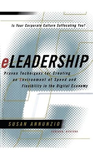 eleadership,proven techniques for creating an environment of speed and flexibility in the digital economy