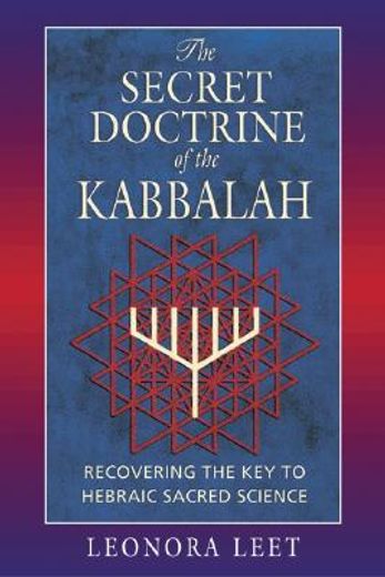 the secret doctrine of the kabbalah,recovering the key to hebraic sacred science (en Inglés)