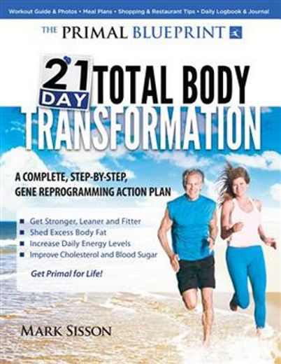 the primal blueprint 21-day total body transformation: a complete, step-by-step, gene reprogramming action plan (en Inglés)