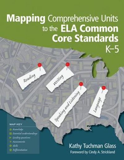 Mapping Comprehensive Units to the Ela Common Core Standards, K-5 (en Inglés)