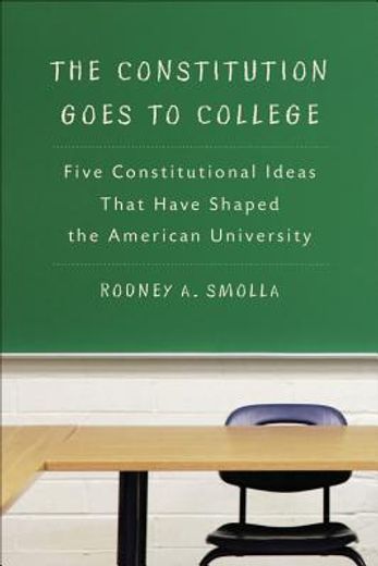 the constitution goes to college,five constitutional ideas that have shaped the american university