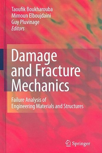 damage and fracture mechanics,failure analysis of engineering materials and structures