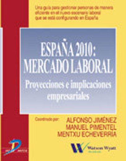 España 2010: mercado laboral: Proyectos e implicaciones empresariales (Economia)