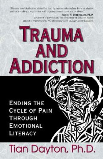 trauma and addiction,ending the cycyle of pain through emotional literacy